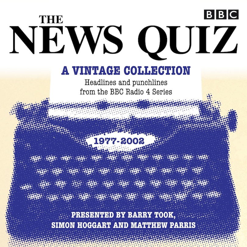 The News Quiz: A Vintage Collection: Archived Highlights From The Popular Radio 4 Comedy