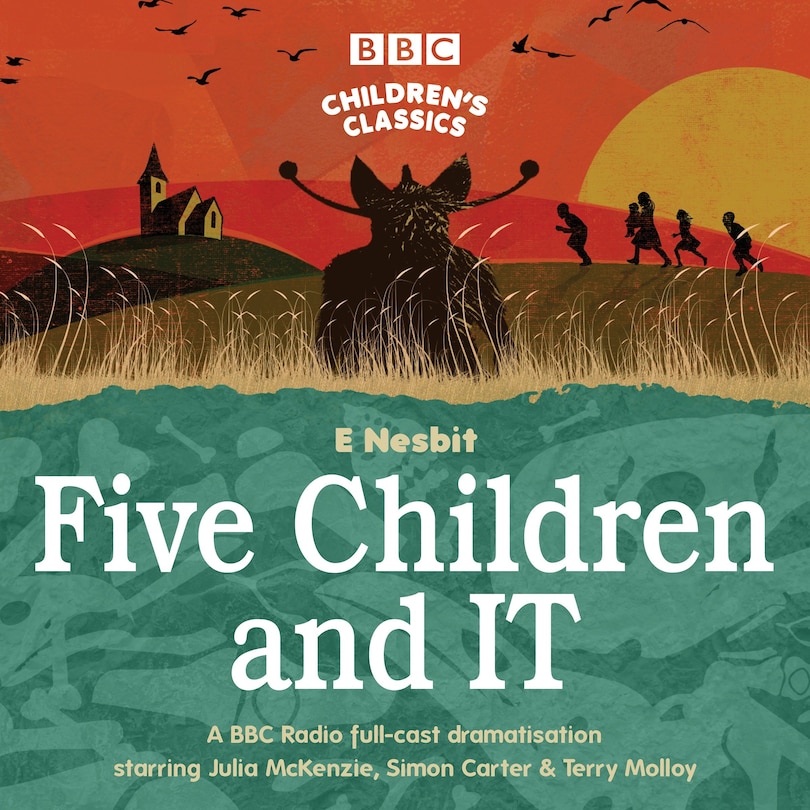 Five Children And It: Bbc Radio 4 Full-cast Dramatisation