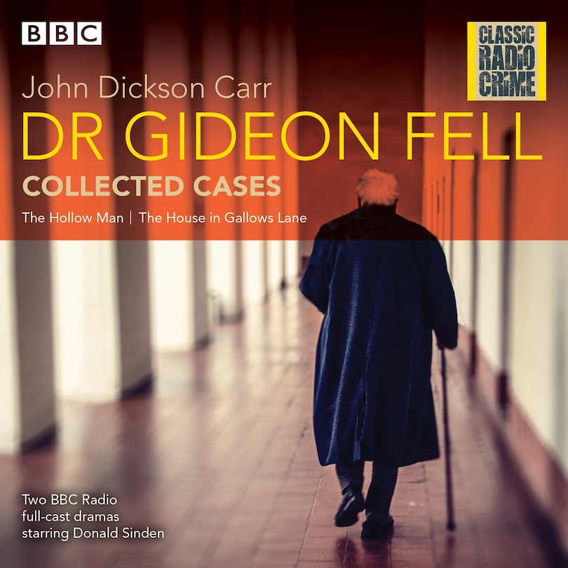 Dr Gideon Fell: Collected Cases: Classic Radio Crime