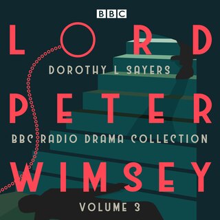 Front cover_Lord Peter Wimsey: Bbc Radio Drama Collection Volume 3