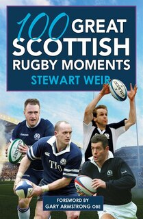 Couverture_100 Great Scottish Rugby Moments
