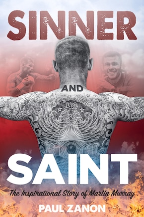 Sinner And Saint: The Inspirational Story Of Martin Murray