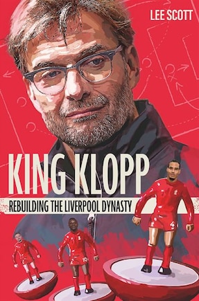 King Klopp: Rebuilding The Liverpool Dynasty