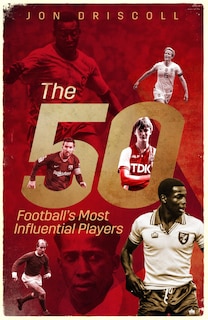 Front cover_Football's Fifty Most Influential Players