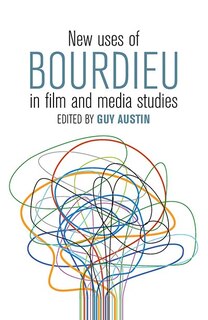 Front cover_New Uses Of Bourdieu In Film And Media Studies