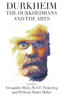 Front cover_Durkheim, The Durkheimians, And The Arts