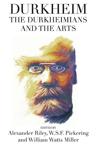 Front cover_Durkheim, The Durkheimians, And The Arts