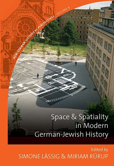 Front cover_Space And Spatiality In Modern German-jewish History