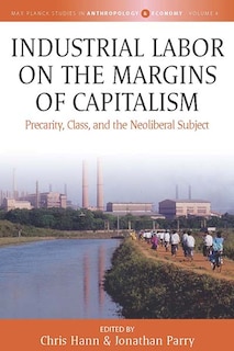 Front cover_Industrial Labor On The Margins Of Capitalism