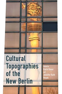 Front cover_Cultural Topographies Of The New Berlin