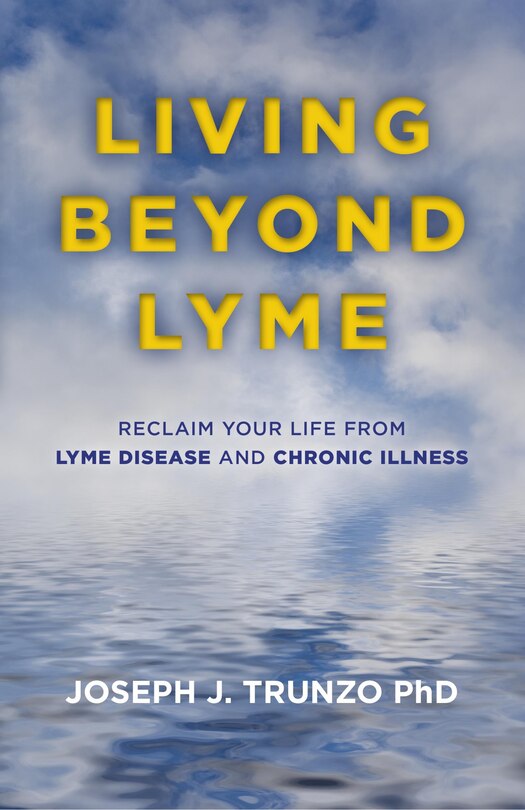 Front cover_Living Beyond Lyme: Reclaim Your Life From Lyme Disease And Chronic Illness