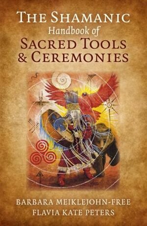 Front cover_The Shamanic Handbook of Sacred Tools and Ceremonies