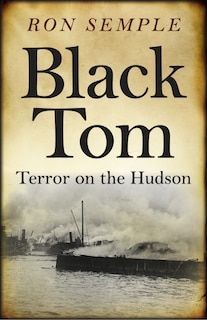 Black Tom: Terror On The Hudson