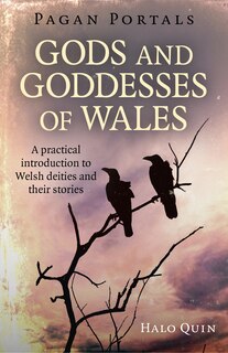 Front cover_Pagan Portals - Gods And Goddesses Of Wales