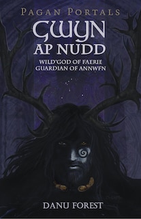 Front cover_Pagan Portals - Gwyn Ap Nudd