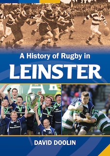 Front cover_A History of Rugby in Leinster