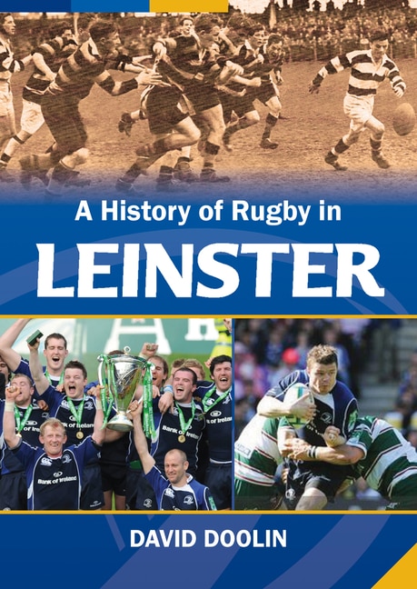 Front cover_A History of Rugby in Leinster