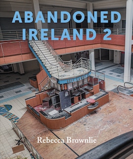 Front cover_Abandoned Ireland 2