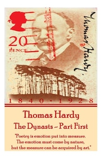 Thomas Hardy - The Dynasts - Part First: Poetry is emotion put into measure. The emotion must come by nature, but the measure can be acquired by art.