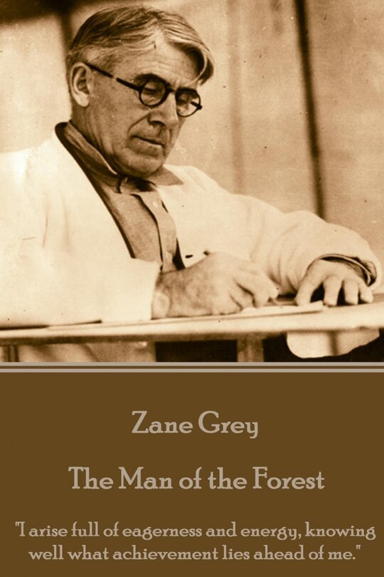 Front cover_Zane Grey - The Man of the Forest
