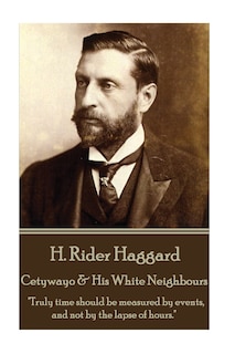 Couverture_H. Rider Haggard - Cetywayo & His White Neighbours