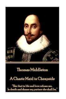 Front cover_Thomas Middleton - A Chaste Maid in Cheapside