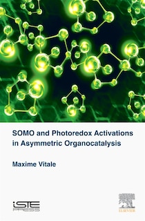 Couverture_Somo And Photoredox Activations In Asymmetric Organocatalysis
