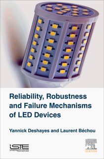 Front cover_Reliability, Robustness And Failure Mechanisms Of Led Devices