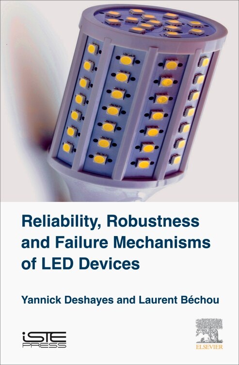 Front cover_Reliability, Robustness And Failure Mechanisms Of Led Devices