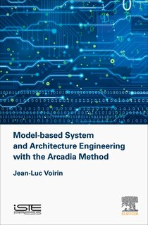 Couverture_Model-based System And Architecture Engineering With The Arcadia Method