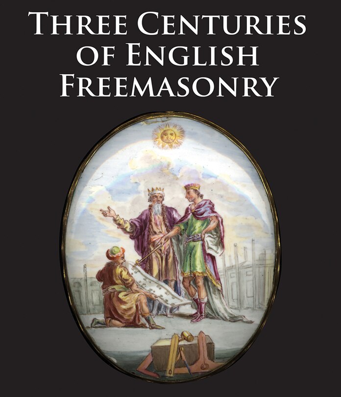 Couverture_Three Centuries Of English Freemasonry