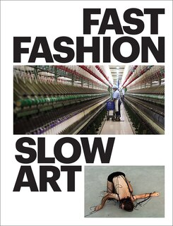 Front cover_Fast Fashion / Slow Art