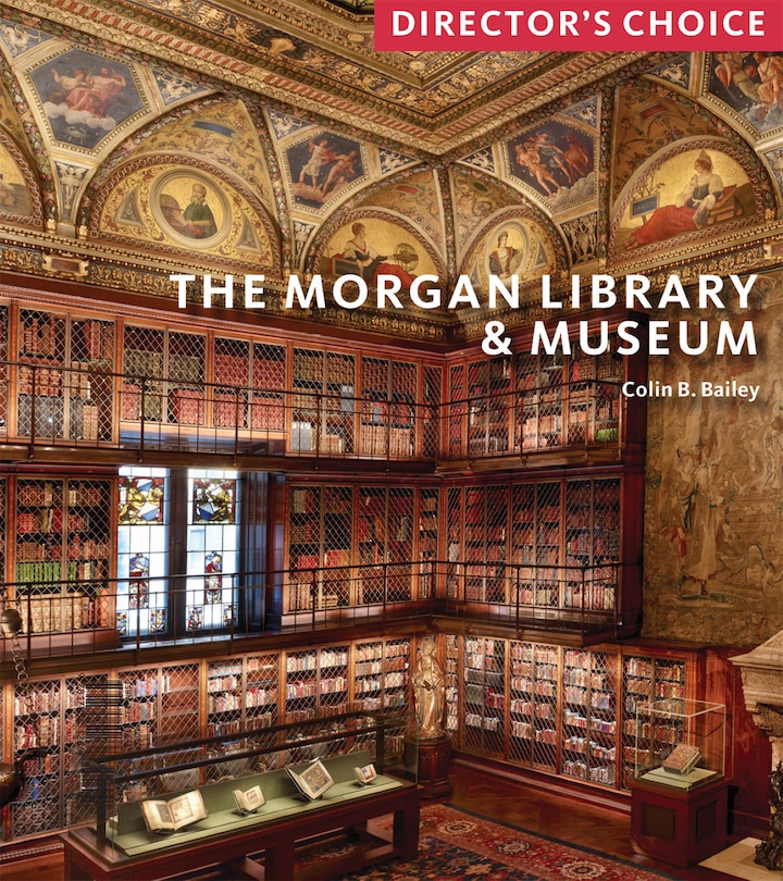 Front cover_The Morgan Library & Museum: Director&rsquo;s Choice