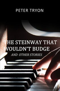 Couverture_The Steinway That Wouldn't Budge (Confessions of a Piano Tuner)