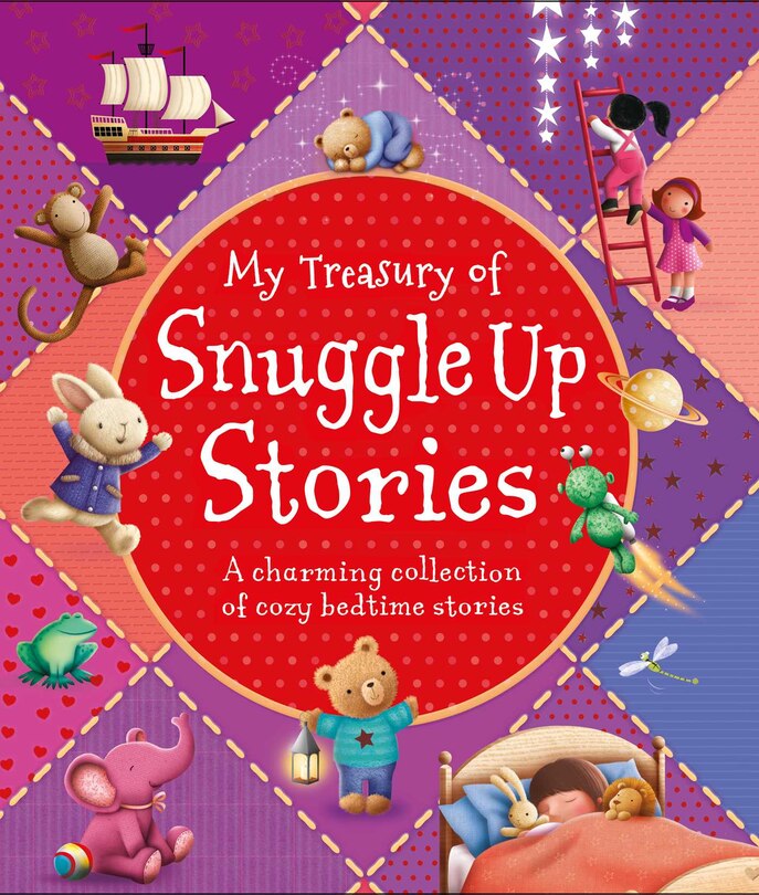 My Treasury of Snuggle Up Stories: A charming collection of cozy bedtime stories