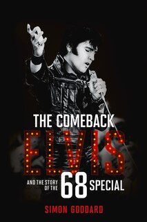 Front cover_The Comeback: Elvis and the Story of the 68 Special