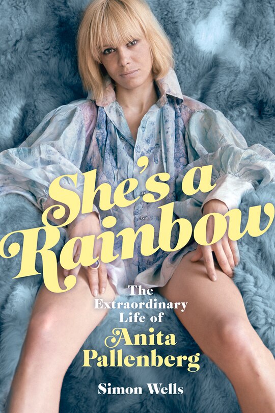 Front cover_She's a Rainbow: The Extraordinary Life of Anita Pallenberg