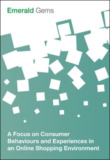 Couverture_A Focus on Consumer Behaviours and Experiences in an Online Shopping Environment