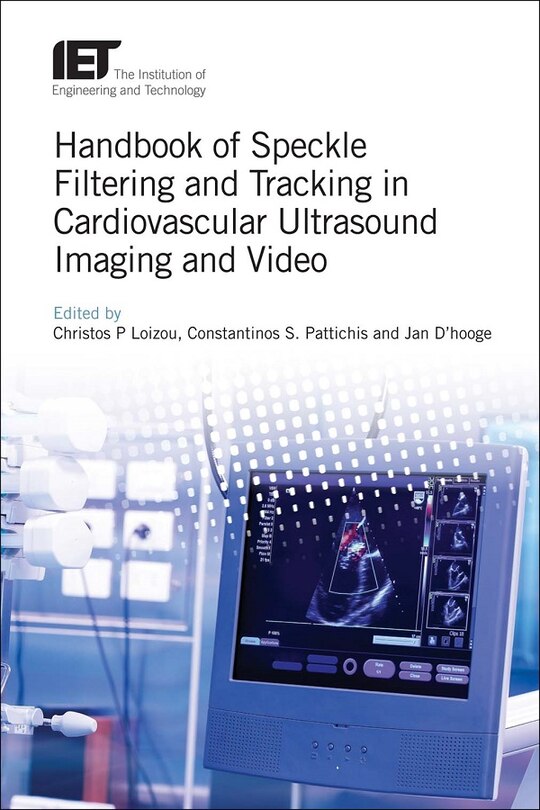 Couverture_Handbook Of Speckle Filtering And Tracking In Cardiovascular Ultrasound Imaging And Video