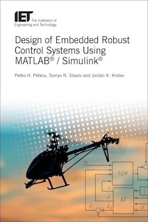 Design Of Embedded Robust Control Systems Using Matlab® / Simulink®