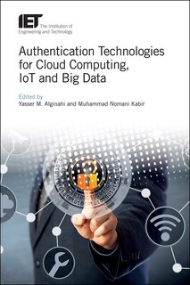 Front cover_Authentication Technologies For Cloud Computing, Iot And Big Data
