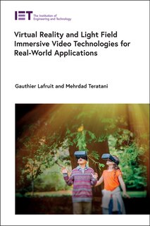Couverture_Virtual Reality And Light Field Immersive Video Technologies For Real-world Applications