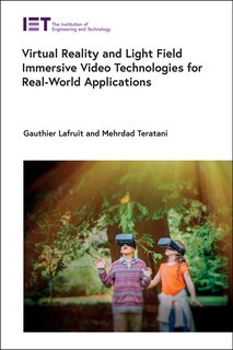 Virtual Reality And Light Field Immersive Video Technologies For Real-world Applications