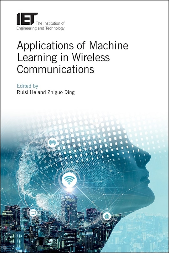 Couverture_Applications Of Machine Learning In Wireless Communications