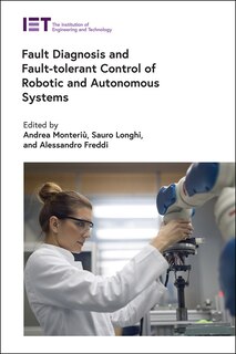 Front cover_Fault Diagnosis And Fault-tolerant Control Of Robotic And Autonomous Systems