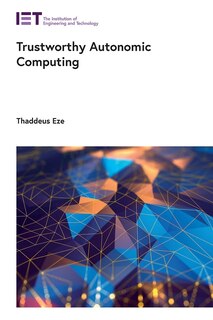 Trustworthy Autonomic Computing