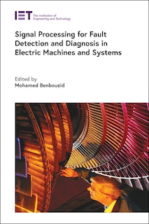 Couverture_Signal Processing For Fault Detection And Diagnosis In Electric Machines And Systems