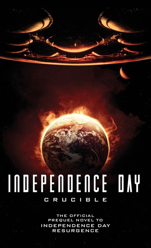 Couverture_Independence Day: Crucible (the Official Prequel)