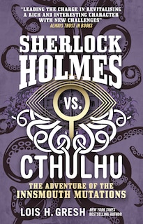 Front cover_Sherlock Holmes Vs. Cthulhu: The Adventure Of The Innsmouth Mutations