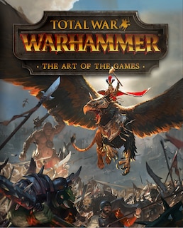 Front cover_Total War: Warhammer - The Art Of The Games